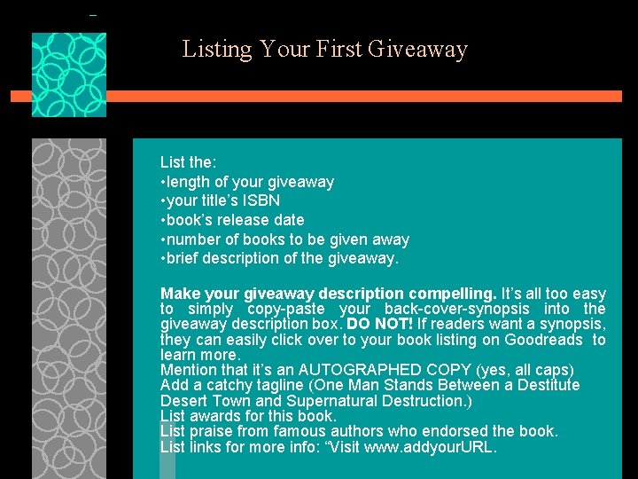 Listing Your First Giveaway List the: • length of your giveaway • your title’s
