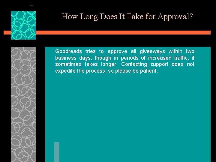 How Long Does It Take for Approval? Goodreads tries to approve all giveaways within