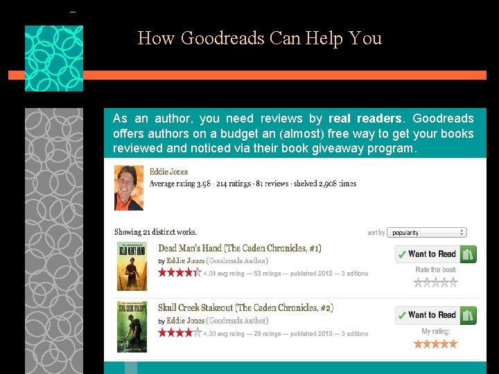 How Goodreads Can Help You As an author, you need reviews by real readers.