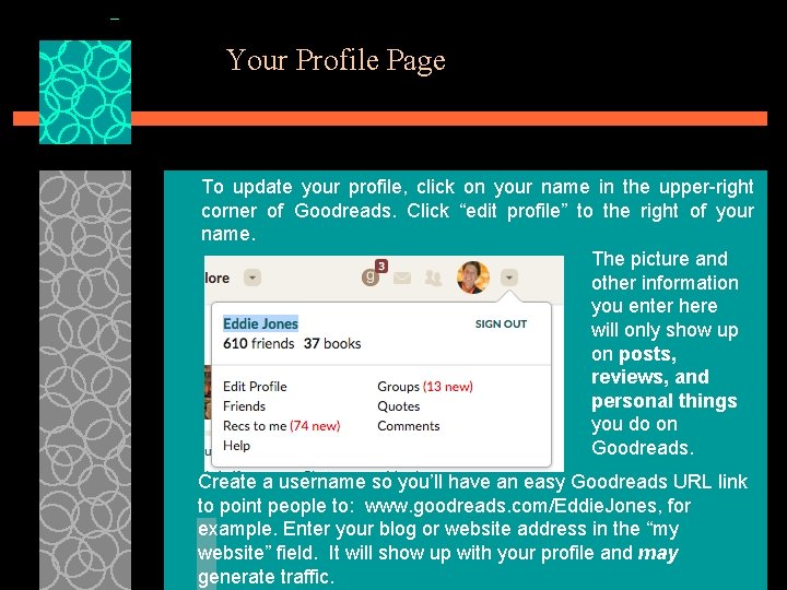 Your Profile Page To update your profile, click on your name in the upper-right