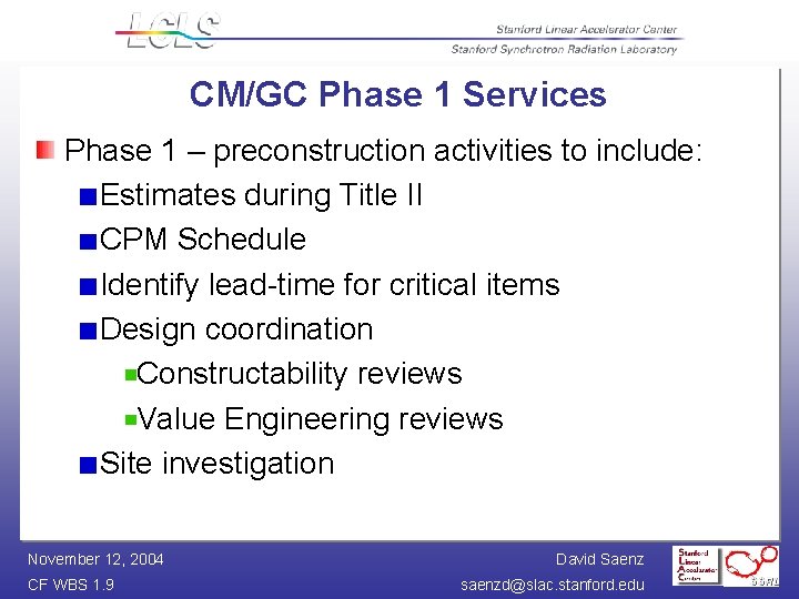 CM/GC Phase 1 Services Phase 1 – preconstruction activities to include: Estimates during Title