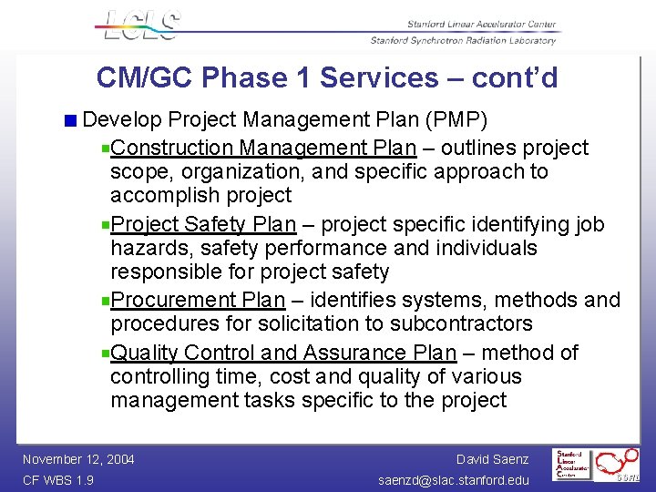 CM/GC Phase 1 Services – cont’d Develop Project Management Plan (PMP) Construction Management Plan