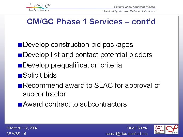 CM/GC Phase 1 Services – cont’d Develop construction bid packages Develop list and contact