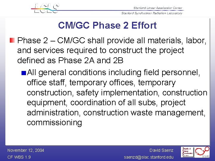 CM/GC Phase 2 Effort Phase 2 – CM/GC shall provide all materials, labor, and