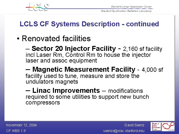 LCLS CF Systems Description - continued • Renovated facilities – Sector 20 Injector Facility