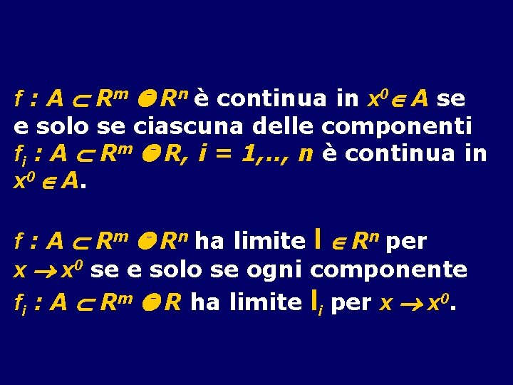 f : A Rm Rn è continua in x 0 A se e solo