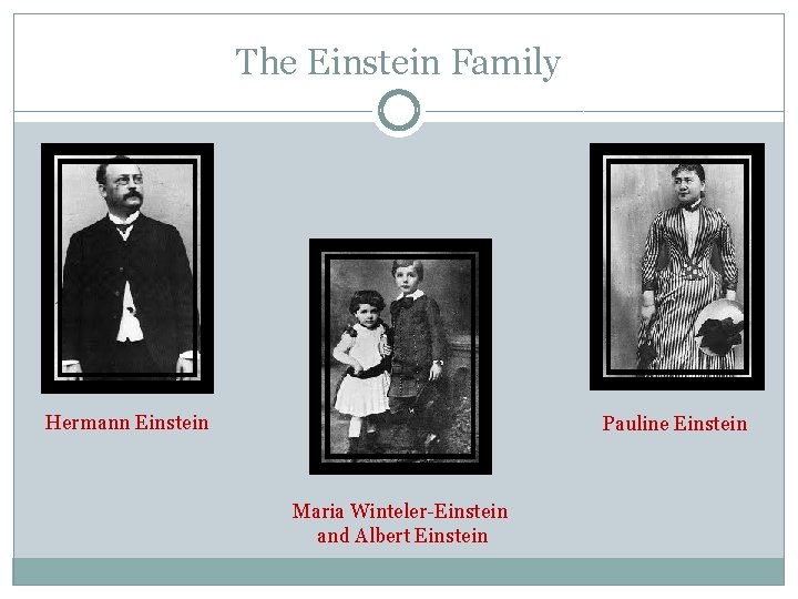 The Einstein Family Hermann Einstein Pauline Einstein Maria Winteler-Einstein and Albert Einstein 