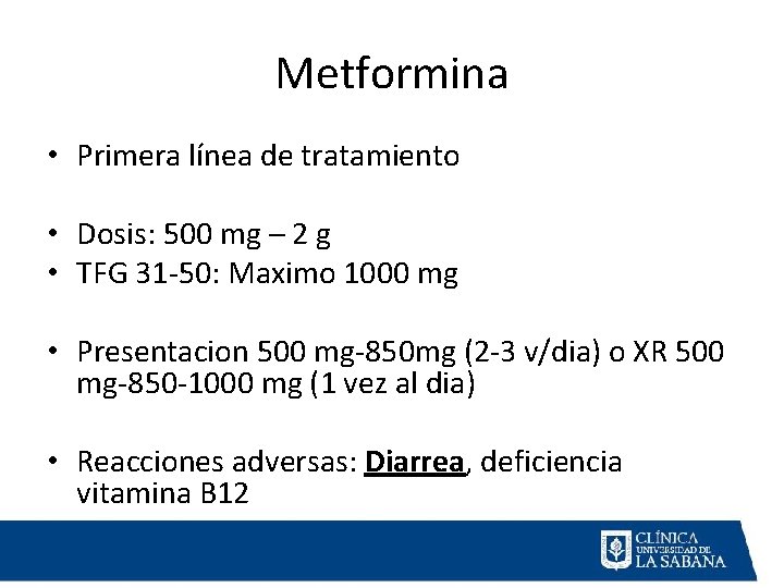 Metformina • Primera línea de tratamiento • Dosis: 500 mg – 2 g •