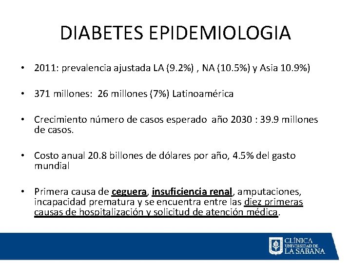 DIABETES EPIDEMIOLOGIA • 2011: prevalencia ajustada LA (9. 2%) , NA (10. 5%) y