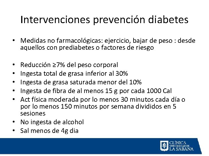 Intervenciones prevención diabetes • Medidas no farmacológicas: ejercicio, bajar de peso : desde aquellos