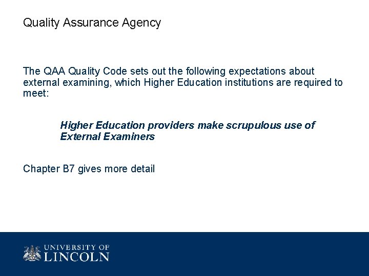 Quality Assurance Agency The QAA Quality Code sets out the following expectations about external