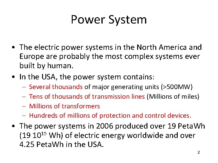 Power System • The electric power systems in the North America and Europe are