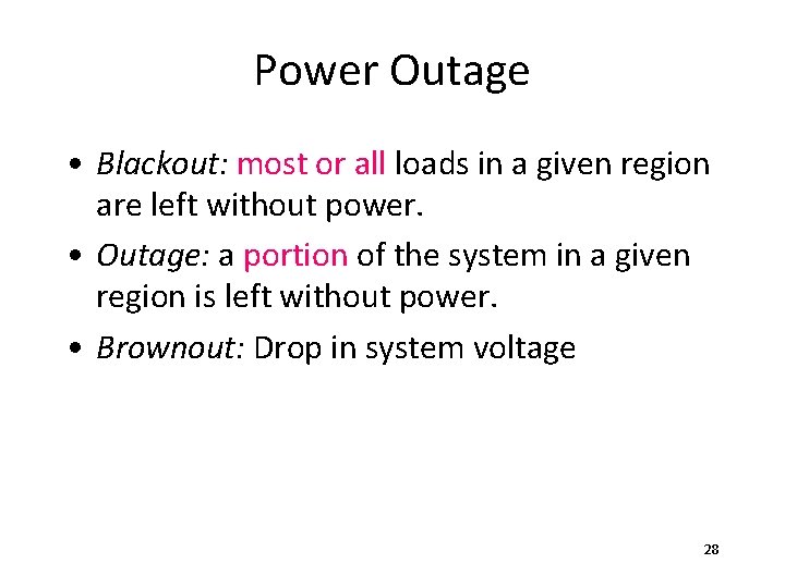 Power Outage • Blackout: most or all loads in a given region are left