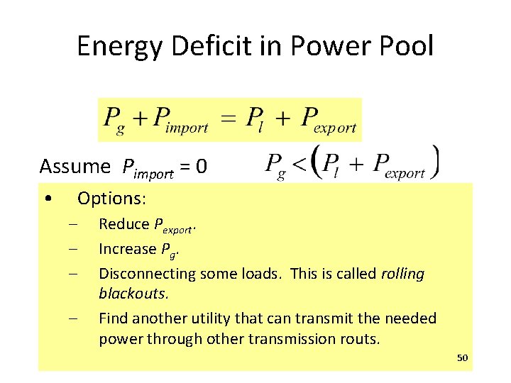 Energy Deficit in Power Pool Assume Pimport = 0 • Options: – – Reduce