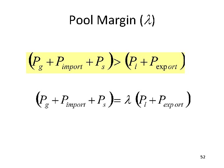 Pool Margin ( ) 52 