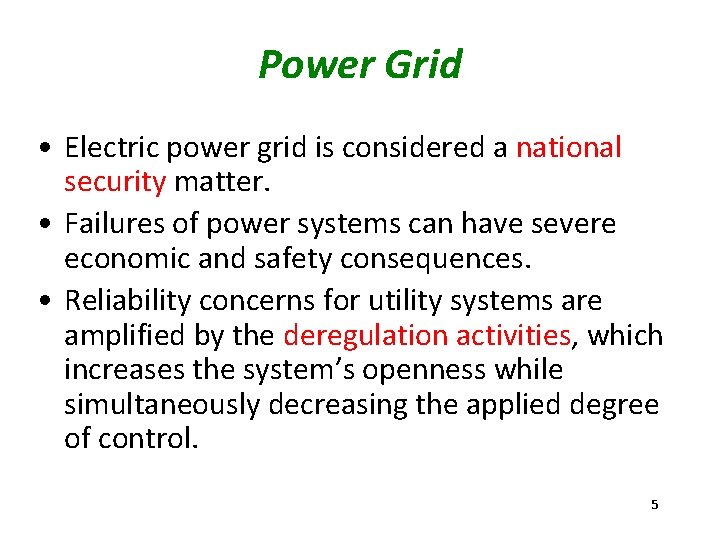 Power Grid • Electric power grid is considered a national security matter. • Failures