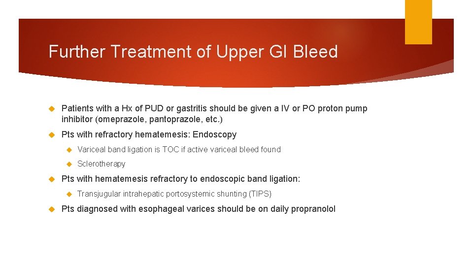 Further Treatment of Upper GI Bleed Patients with a Hx of PUD or gastritis Further Treatment of Upper GI Bleed Patients with a Hx of PUD or gastritis