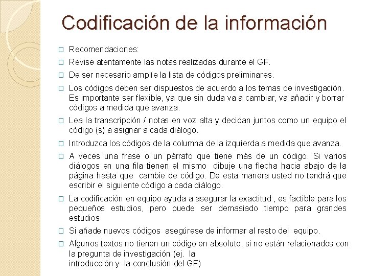 Codificación de la información � Recomendaciones: � Revise atentamente las notas realizadas durante el