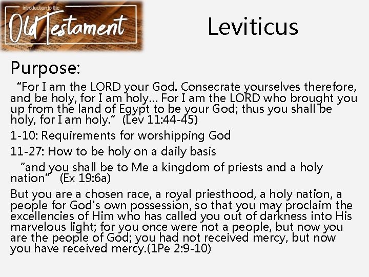 Leviticus Purpose: “For I am the LORD your God. Consecrate yourselves therefore, and be