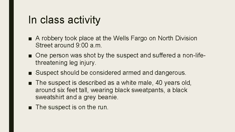 In class activity ■ A robbery took place at the Wells Fargo on North