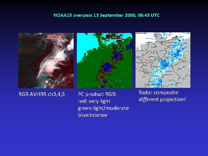 NOAA 15 overpass 13 September 2000, 06: 43 UTC RGB AVHRR ch 3, 4,