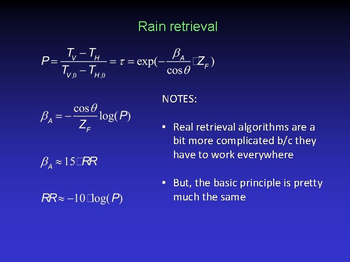 Rain retrieval NOTES: • Real retrieval algorithms are a bit more complicated b/c they