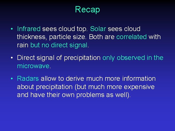 Recap • Infrared sees cloud top. Solar sees cloud thickness, particle size. Both are