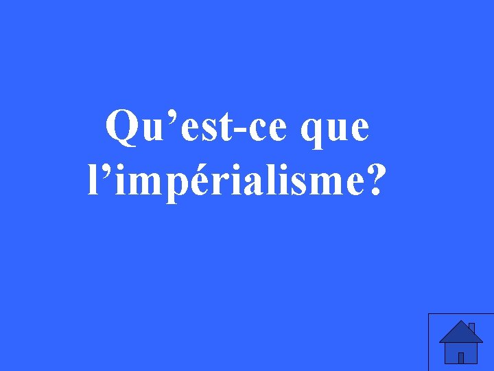 Qu’est-ce que l’impérialisme? 