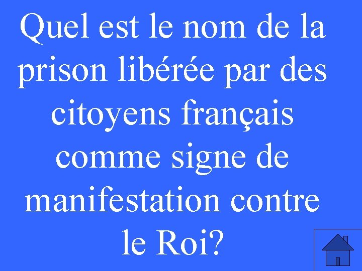 Quel est le nom de la prison libérée par des citoyens français comme signe