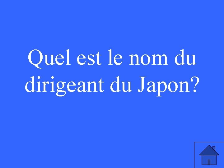 Quel est le nom du dirigeant du Japon? 