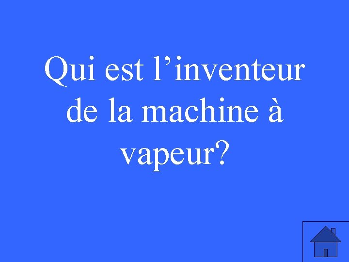 Qui est l’inventeur de la machine à vapeur? 