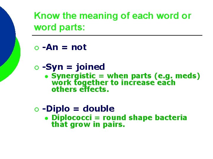 Know the meaning of each word or word parts: ¡ -An = not ¡