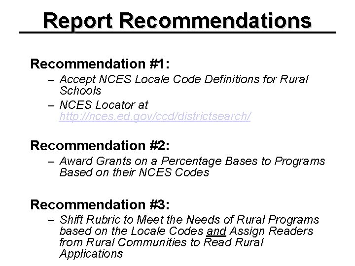 Report Recommendations Recommendation #1: – Accept NCES Locale Code Definitions for Rural Schools –