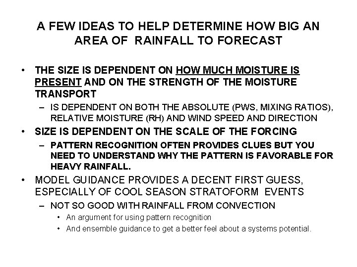 A FEW IDEAS TO HELP DETERMINE HOW BIG AN AREA OF RAINFALL TO FORECAST