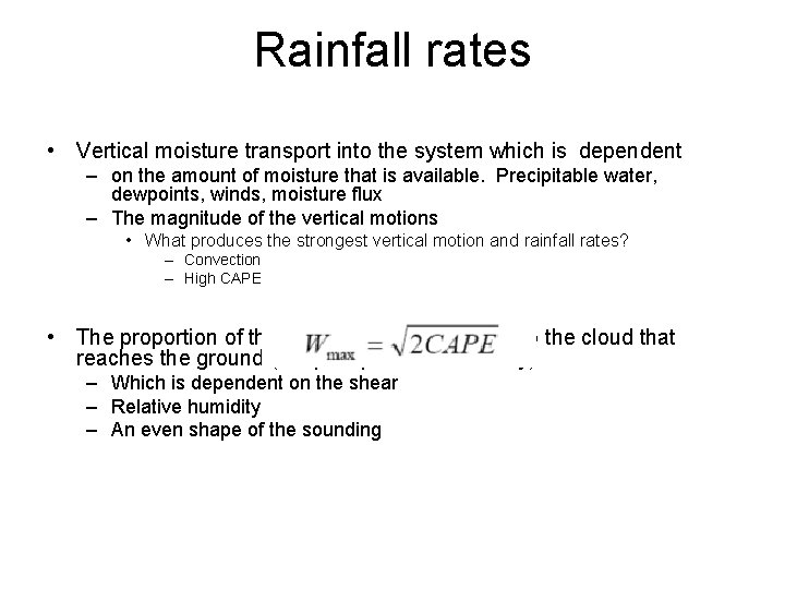 Rainfall rates • Vertical moisture transport into the system which is dependent – on