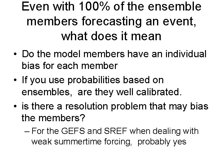 Even with 100% of the ensemble members forecasting an event, what does it mean