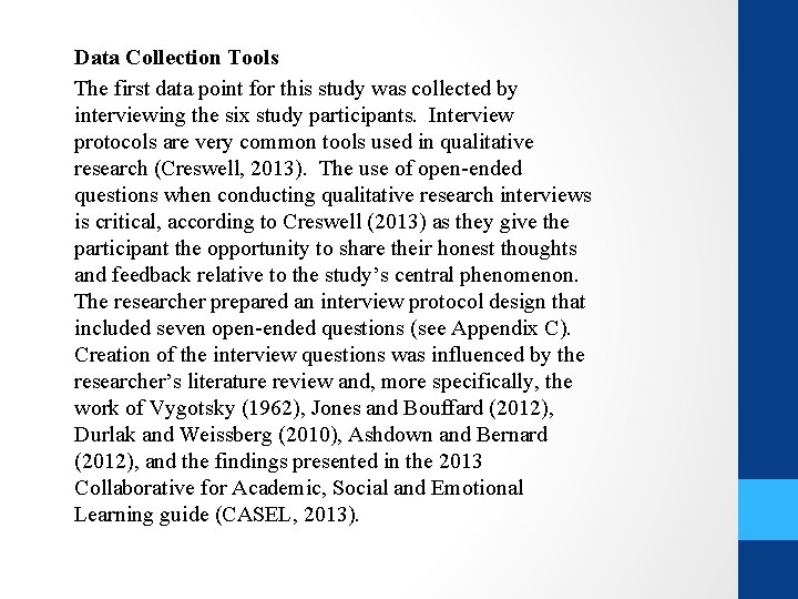 Data Collection Tools The first data point for this study was collected by interviewing