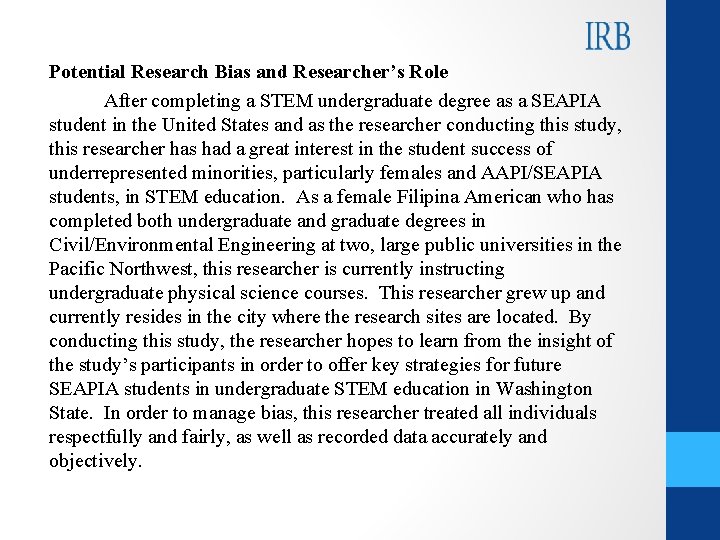 Potential Research Bias and Researcher’s Role After completing a STEM undergraduate degree as a