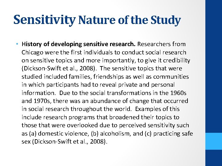 Sensitivity Nature of the Study • History of developing sensitive research. Researchers from Chicago