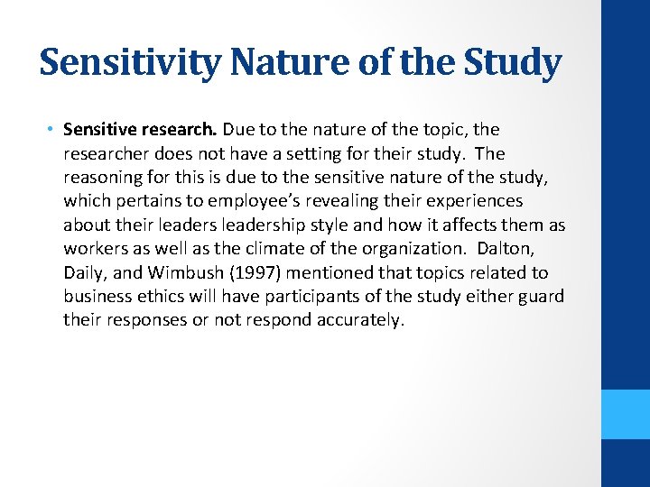 Sensitivity Nature of the Study • Sensitive research. Due to the nature of the