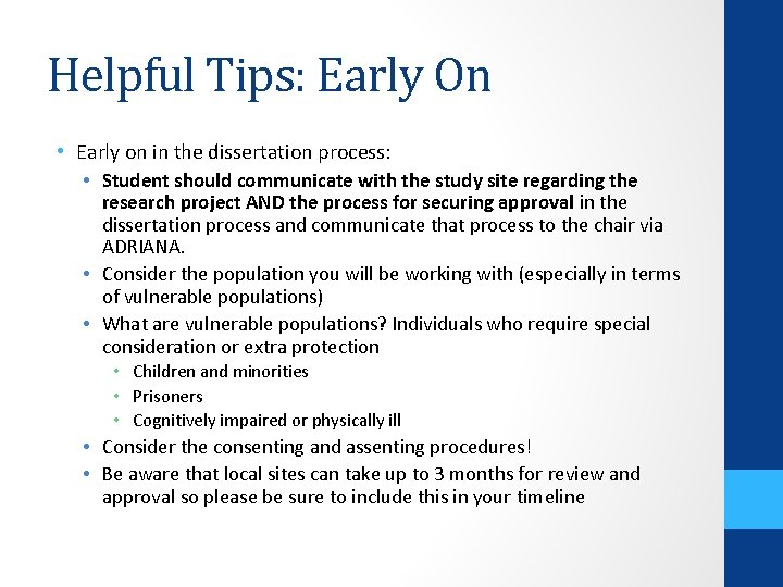 Helpful Tips: Early On • Early on in the dissertation process: • Student should