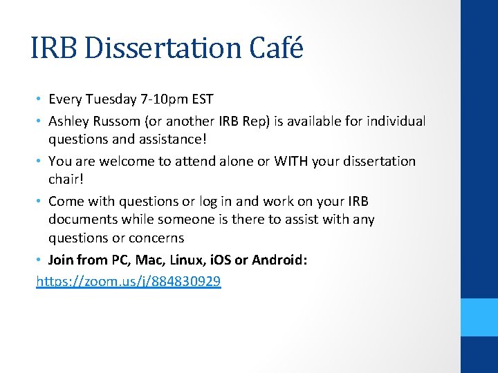 IRB Dissertation Café • Every Tuesday 7 -10 pm EST • Ashley Russom (or