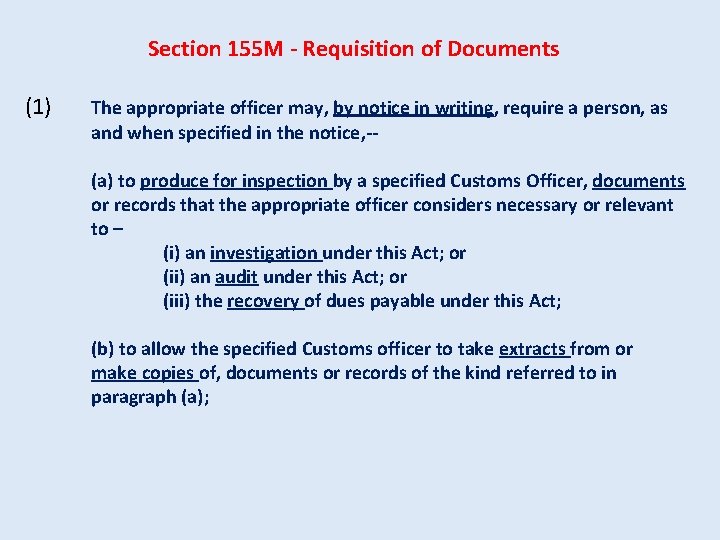 Section 155 M - Requisition of Documents (1) The appropriate officer may, by notice