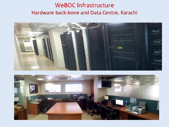 We. BOC Infrastructure Hardware back-bone and Data Centre, Karachi 