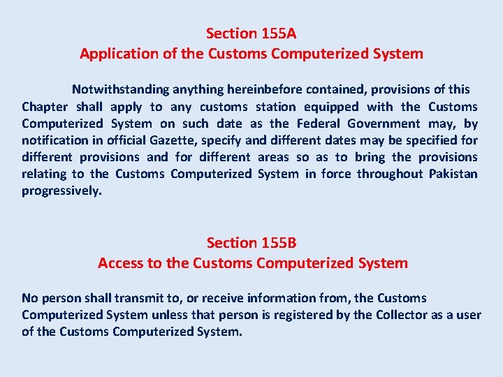 Section 155 A Application of the Customs Computerized System Notwithstanding anything hereinbefore contained, provisions
