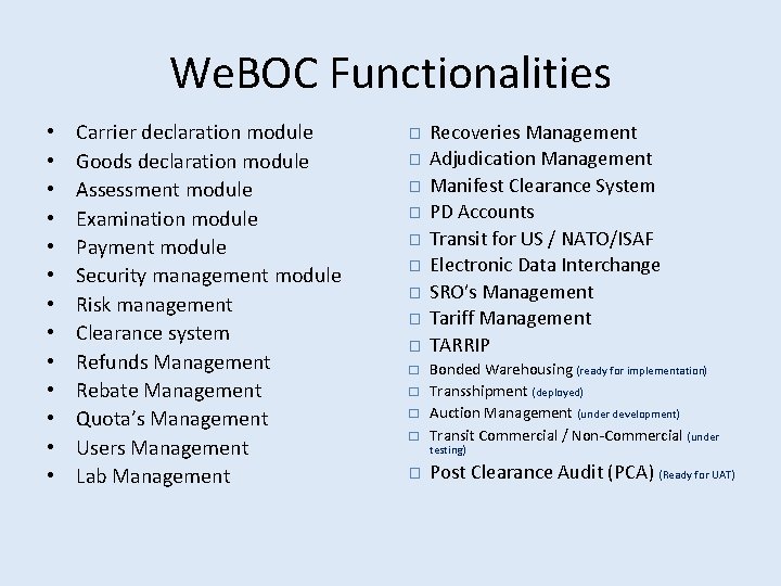 We. BOC Functionalities • • • • Carrier declaration module Goods declaration module Assessment