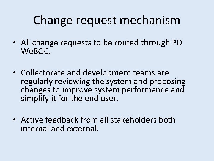 Change request mechanism • All change requests to be routed through PD We. BOC.