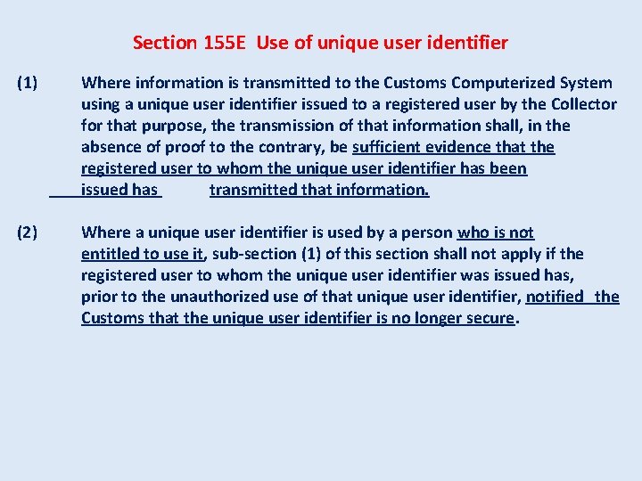 Section 155 E Use of unique user identifier (1) Where information is transmitted to