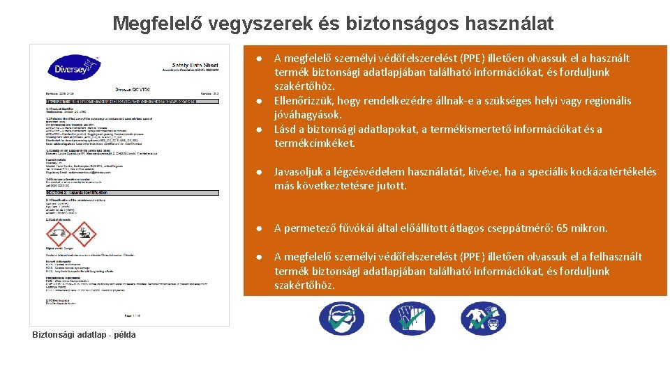 Megfelelő vegyszerek és biztonságos használat ● A megfelelő személyi védőfelszerelést (PPE) illetően olvassuk el