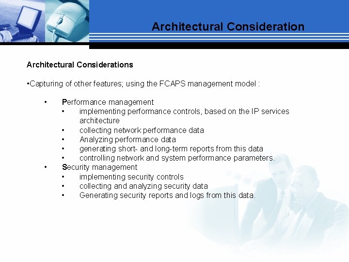 Architectural Considerations • Capturing of other features; using the FCAPS management model : •